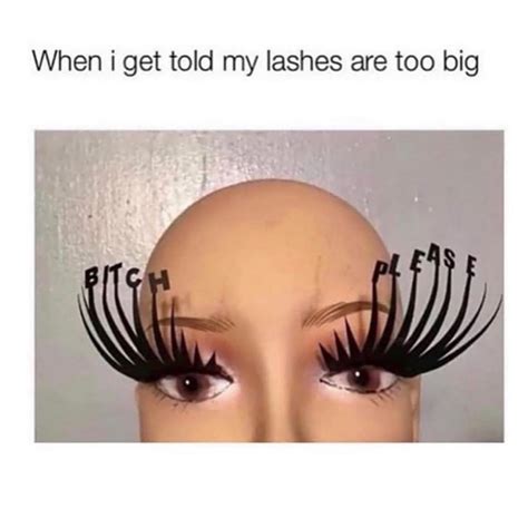 eyelashes meme funny